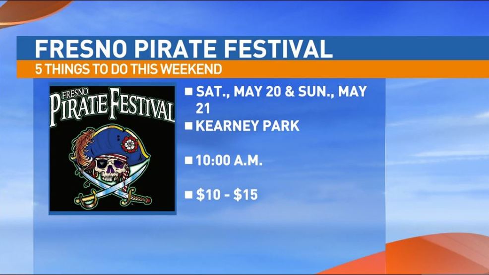 Fresno 5 Things To Do This Weekend News Weather Sports Breaking